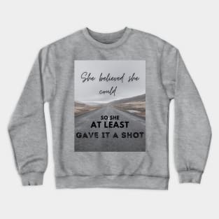 She Believed 1.1 - Highway Crewneck Sweatshirt